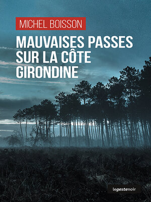 cover image of Mauvaises passes sur la côte girondine